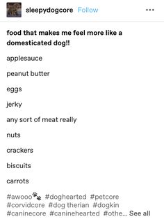 a tweet with the words'food that makes me feel more like a domesticized dog '