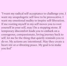 a pink background with the words i want my radical self - acceptance to challenge you