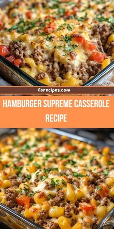 hamburger supreme casserole recipe in a glass baking dish with text overlay that reads, hamburger supreme casserole recipe