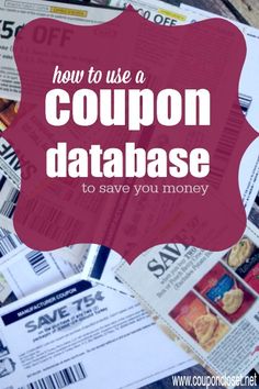 coupons with the text how to use a coupon database to save you money