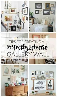 a collage of photos with the words tips for creating a perfectly eclectic gallery wall