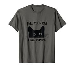 PRICES MAY VARY. Are you a cat lover? Or are you looking to a Great gift for a cat lover? Black Cat Funny Kitten Cats Lovers, You have come to the right place. This "Tell Your Cat I Said Pspsps" - Gifts is for all the Cat lovers out there. Tell Your Cat I Said Pspsps Tee. Black Cat lover gift, Gift for cat lover, Cat mom gift, Gift for cat lover, Cat mom gift, Funny Cat Tee, Gift this for your loved ones as a birthday gift, anniversary gift as a graduation gift. Lightweight, Classic fit, Double- Black Cat Funny, Black Cat Lover, Cat Tshirts Funny, Gift For Cat Lover, Cat Mom Gifts, Bad Cats, Cat Funny, Cat Tee, Kittens Funny