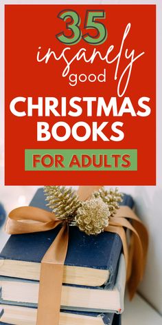 books stacked on top of each other with text overlay that reads 35 inspirational good christmas books for adults