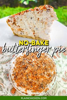 no bake butterfingering pie on a plate with the words, no bake butter