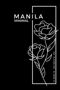 a black and white photo with flowers on it's side, in front of the words manila minimal