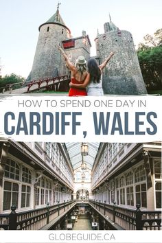 two girls standing in an alley way with the words how to spend one day in cardiff, wales