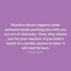 a quote that says, react to someone else happens when someone keeps pushing you until you act