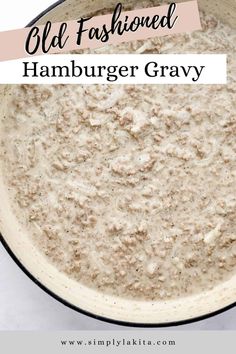 an old fashioned hamburger gravy in a skillet with text overlay that says old fashioned hamburger gravy