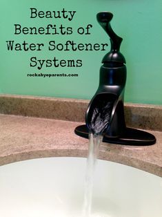 a faucet with water coming out of it and the words beauty benefits of water softener systems