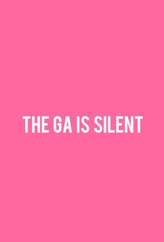 the ga is silent text on a pink background