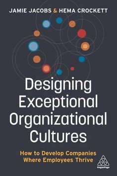 Designing Exceptional Organizational Cultures ebook by Jamie Jacobs - Rakuten Kobo | Employee engagement, Learning and development, Education and development #Hard_Puzzles #Gold_Award #Organizational_Structure #Company_Values