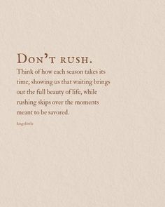 the words don't rush are written in brown ink on a beige paper background