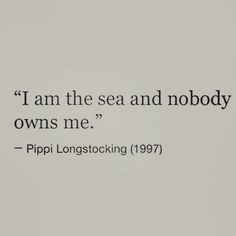 an image of a poem written in black on white paper with the words, i am the sea and nobody owns me pippi longstocking 1971