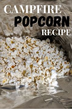 a bag full of popcorn with the words campfire popcorn recipe on it in black and white