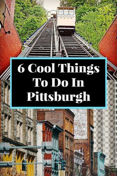 an old train track with the words 6 cool things to do in pittsburgh on it