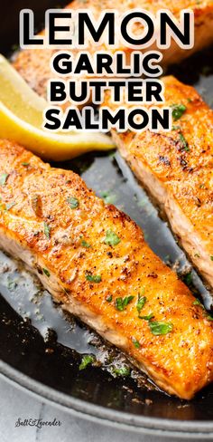 lemon garlic butter salmon in a skillet with the title overlay reads, lemon garlic butter salmon