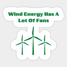 the words wind energy has a lot of fans in green and white on a white background