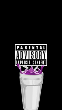 a cup with purple liquid in it and the words parental advisory explicit content