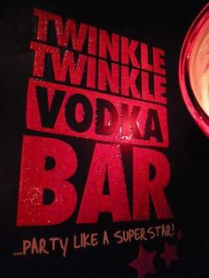 there is a sign that says twinkie vodka bar party like a superstar