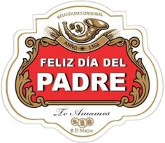 the label for feliz dia del padre is shown in red and gold