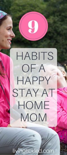 a mother and her child sitting on the ground with text overlay that reads 7 habitts of a happy stay at home mom