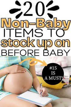 a pregnant woman writing on a notebook with the words 20 non - baby items to stock up on before baby