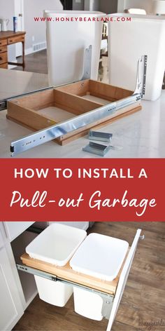 how to install a pull out garbage bin in the kitchen with text overlay that says how to install a pull out garbage bin