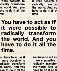 an old newspaper article with the words you have to act as if it were possible to radically transform the world and you have to do it all the time