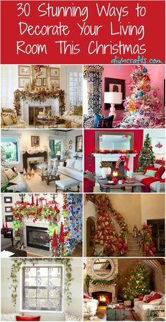 christmas decorations in different rooms with the words 30 stunning ways to decorate your living room this christmas