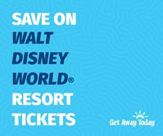 save on walt world resort tickets with the words,'save on walt world resort tickets '