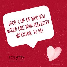 a speech bubble with the words drop a gift who you would like your celebrity valentine to be