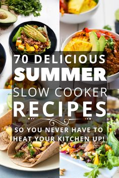 the words, 100 delicious summer slow cooker recipes so you never have to heat your kitchen up