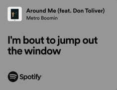 i'm bout to jump out of the window by metro boomin on spotify