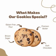 two cookies with chocolate chips on top and the words what makes our cookies special?