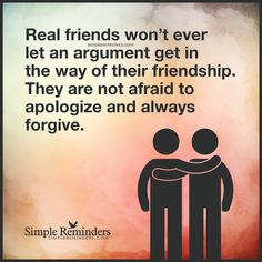 two people standing next to each other with the text real friends won't ever let an argument get in the way of their friendship they are not afraid to apoloize and