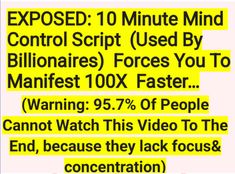 a yellow sign that says exposed 10 minute mind control script used by politicians forces you to manfest 100x faster