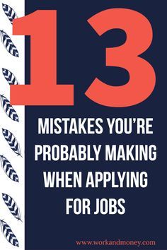 the words 13 makes you're probably making when applying for jobs are in red and blue