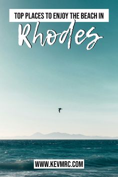 a bird flying over the ocean with text that reads top places to enjoy the beach in rhodes