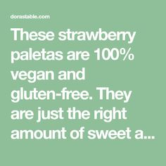 a green background with the words these strawberry pales are 100 % vegan and gluten - free they are just the right amount of sweet at