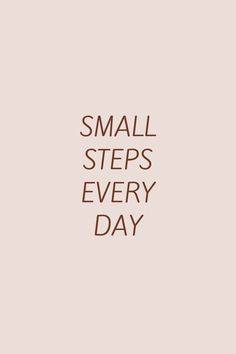 the words small steps every day are written in brown on a pink background with an orange and