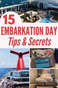 the top ten things to see and do on an cruise ship with text overlay that reads, 15 embakration day tips & secrets