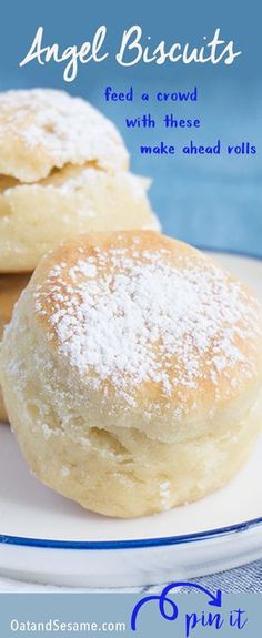 three powdered sugary angel biscuits on a plate with text overlay that reads, angel biscuits feed a crowd with these make ahead rolls