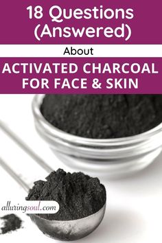 18 Questions about Activated Charcoal for Face and Skin (Answered) What Is Activated Charcoal, Activated Charcoal Uses, Body Butter Vs Lotion, Charcoal Uses, Toxic Foods, Food Medicine, Best Diet Plan, Skin Skincare