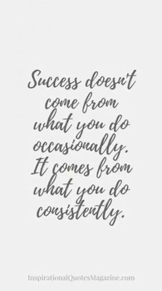 a quote that says success doesn't come from what you do occasionally