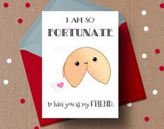 a card that says, i am so fortnate to have you as my friend