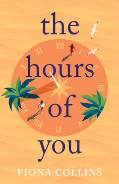 the hours of you by fionna collins is shown in this book cover