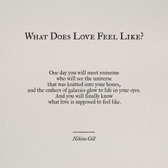 a poem written in black and white with the words what does love feel like?