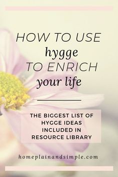 What is Hygge and how do you do it? In this post, learn what Hygge is and get inspired with our big list of hygge inspiration! Find Hygge activities you can enjoy year round for a cozy and mindful life. How To Make Your Home Hygge, How To Live A Hygge Lifestyle, Hygge Decor Inspiration, Hygge Activities, Hygge Meaning, Spring Hygge