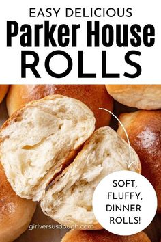 a close up of rolls with text overlay reading easy delicious parker house rolls soft, fluffy, dinner rolls