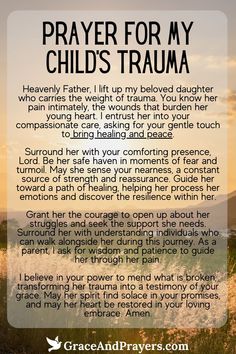 Seeing your child suffer through trauma can be heart-wrenching.   May God’s presence offer comfort, bring healing to their wounds, and restore their joy and peace, guiding them through recovery with gentle patience and love.  Hold them close in prayer and faith. Read more prayers about this subject at Grace and Prayers. Prayer Over Children, Protection Prayer For Children, Prayers For Sick Child, Children’s Prayers, Prayer For Child’s Healing, Prayer For Daughter, Prayers For My Daughter, Prayer Of Praise, Prayer For My Family